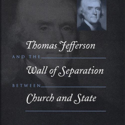 Thomas Jefferson and the Wall of Separation Between Church and State