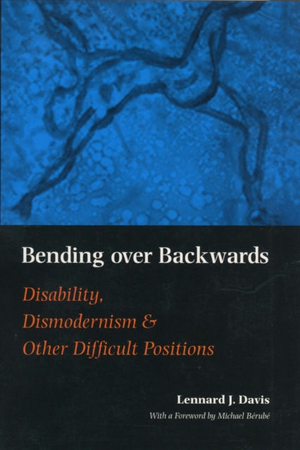 Bending Over Backwards: Essays on Disability and the Body