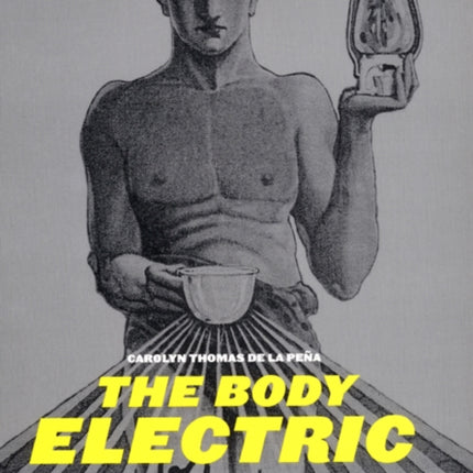 The Body Electric  How Strange Machines Built the