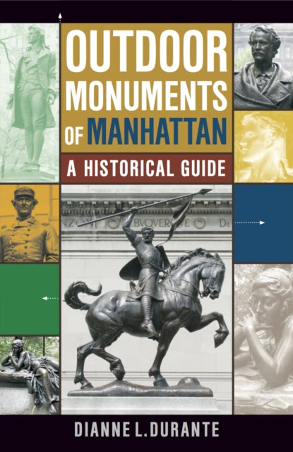 Outdoor Monuments of Manhattan: A Historical Guide