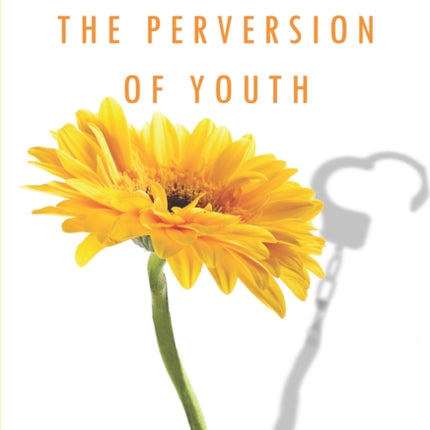 The Perversion of Youth  Controversies in the