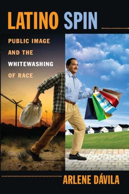 Latino Spin: Public Image and the Whitewashing of Race