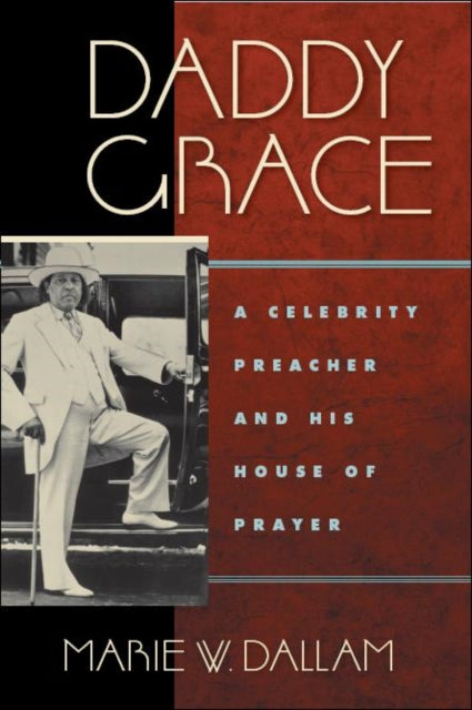 Daddy Grace: A Celebrity Preacher and His House of Prayer