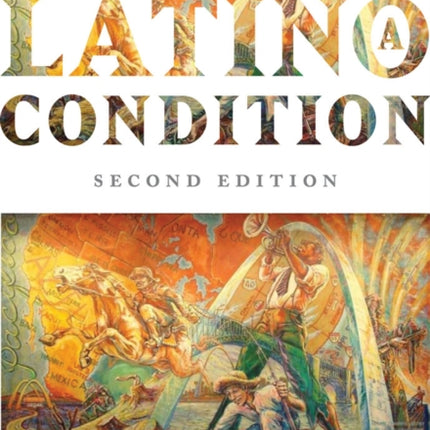 The Latinoa Condition  A Critical Reader Second Edition