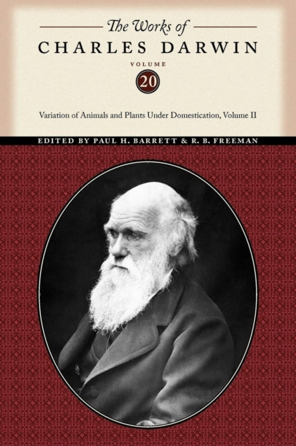 The Works of Charles Darwin, Volume 20: Variation of Animals and Plants Under Domestication, Volume II