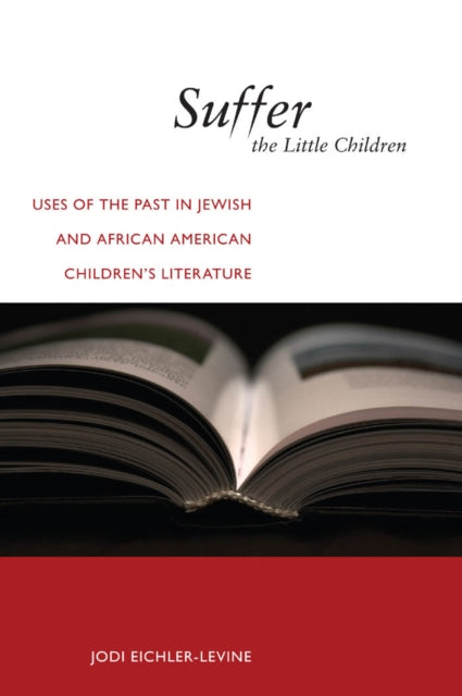 Suffer the Little Children: Uses of the Past in Jewish and African American Children's Literature