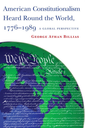 American Constitutionalism Heard Round the World, 1776-1989: A Global Perspective