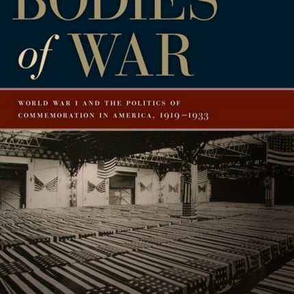 Bodies of War  World War I and the Politics of