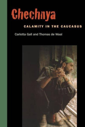 Chechnya Calamity in the Caucasus