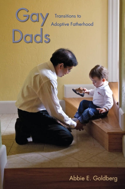 Gay Dads: Transitions to Adoptive Fatherhood