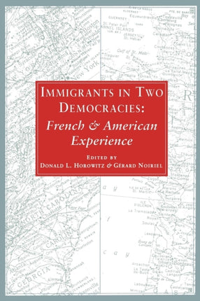 Immigrants in Two Democracies French and American