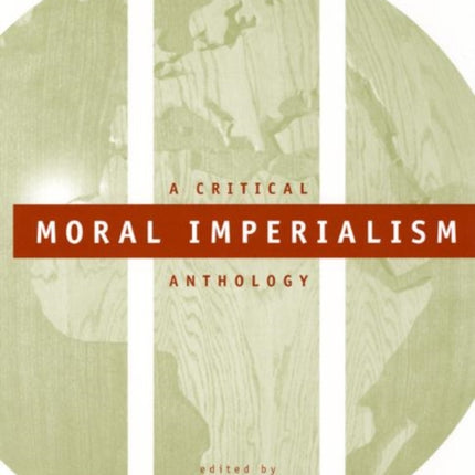 Moral Imperialism: A Critical Anthology