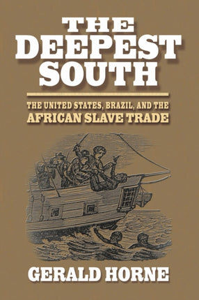 The Deepest South: The United States, Brazil, and the African Slave Trade