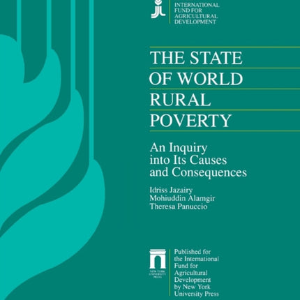 The State of World Rural Poverty: An Inquiry into its Causes and Consequences