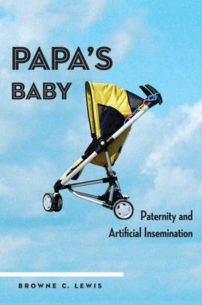 Papa's Baby: Paternity and Artificial Insemination