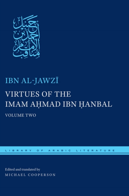 Virtues of the Imam Ahmad ibn Ḥanbal: Volume Two