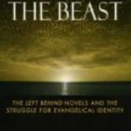 Marks of the Beast: The Left Behind Novels and the Struggle for Evangelical Identity