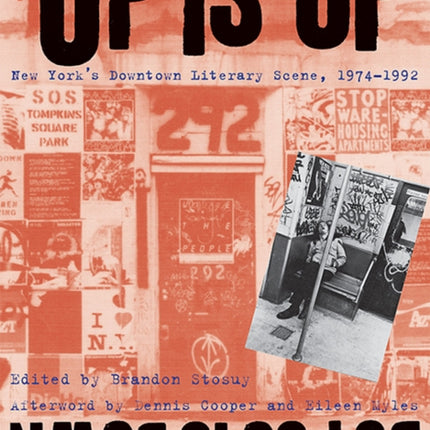 Up Is Up, But So Is Down: New York's Downtown Literary Scene, 1974-1992