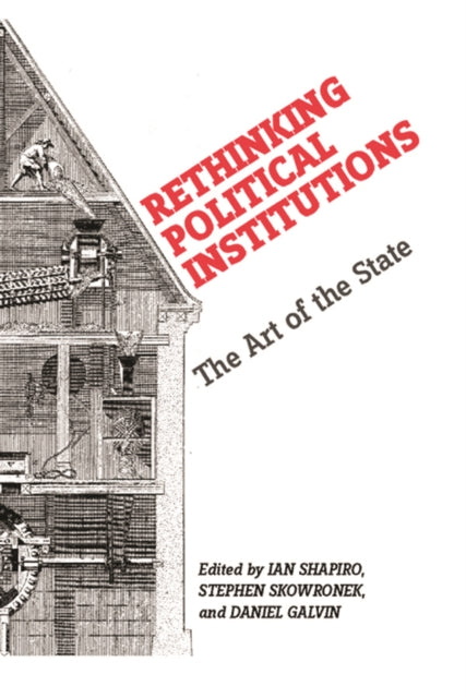 Rethinking Political Institutions: The Art of the State