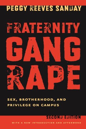 Fraternity Gang Rape: Sex, Brotherhood, and Privilege on Campus