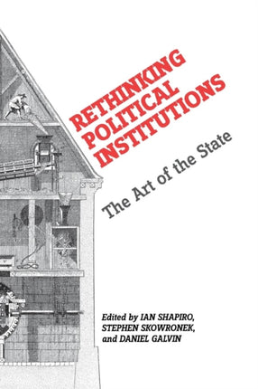 Rethinking Political Institutions: The Art of the State