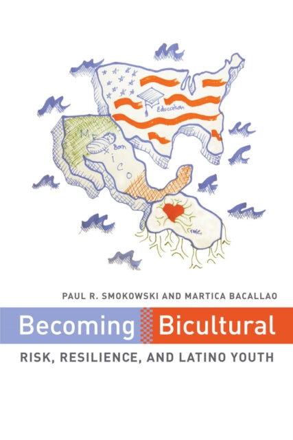 Becoming Bicultural: Risk, Resilience, and Latino Youth