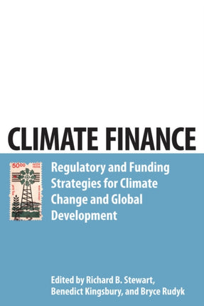 Climate Finance: Regulatory and Funding Strategies for Climate Change and Global Development