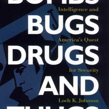 Bombs Bugs Drugs and Thugs  Intelligence and