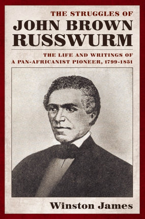 The Struggles of John Brown Russwurm  The Life