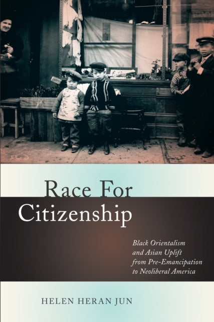 Race for Citizenship  Black Orientalism and Asian