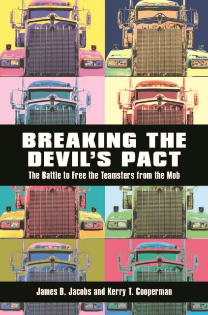 Breaking the Devil’s Pact: The Battle to Free the Teamsters from the Mob