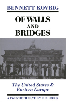 Of Walls and Bridges: The United States & Eastern Europe