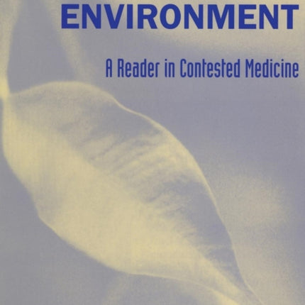 Illness and the Environment: A Reader in Contested Medicine