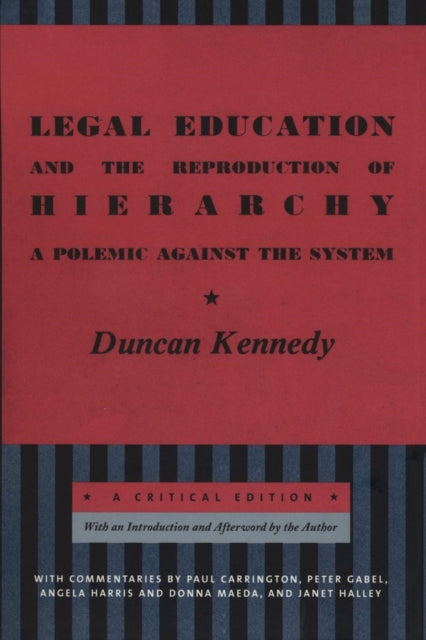 Legal Education and the Reproduction of Hierarchy: A Polemic Against the System