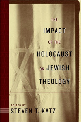 The Impact of the Holocaust on Jewish Theology