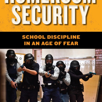 Homeroom Security: School Discipline in an Age of Fear