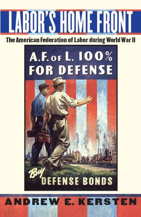 Labors Home Front  The American Federation of