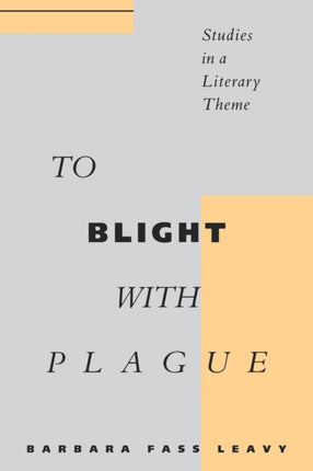 To Blight With Plague: Studies in a Literary Theme