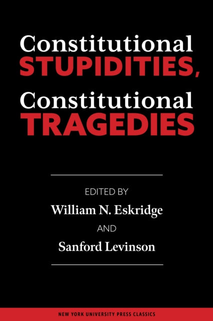 Constitutional Stupidities, Constitutional Tragedies