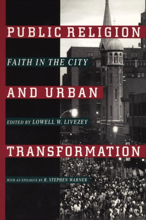 Public Religion and Urban Transformation  Faith