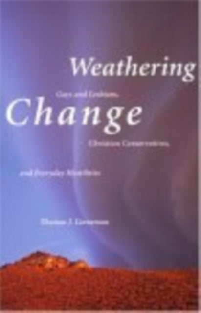 Weathering Change: Gays and Lesbians, Christian Conservatives, and Everyday Hostilities