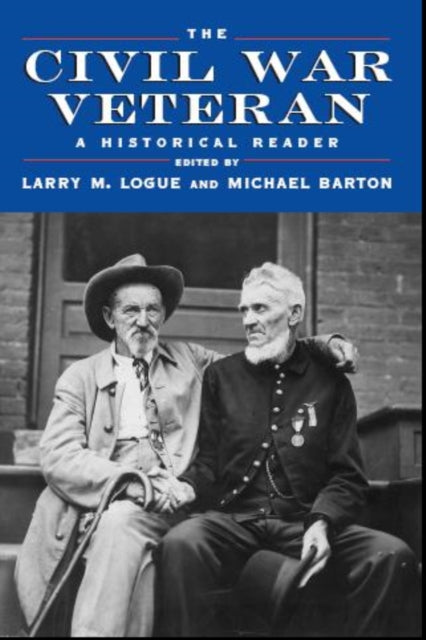 The Civil War Veteran: A Historical Reader