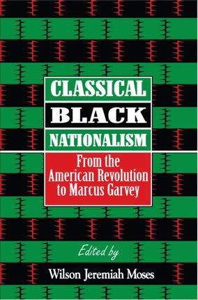 Classical Black Nationalism: From the American Revolution to Marcus Garvey