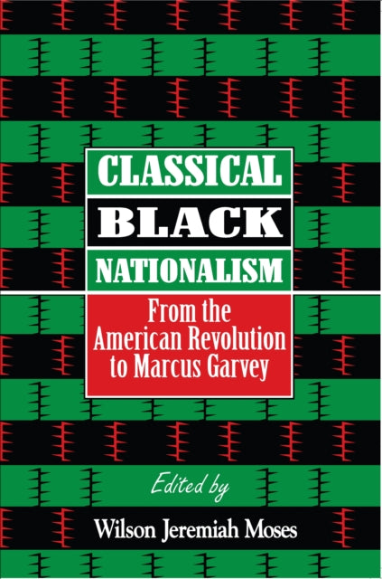 Classical Black Nationalism: From the American Revolution to Marcus Garvey