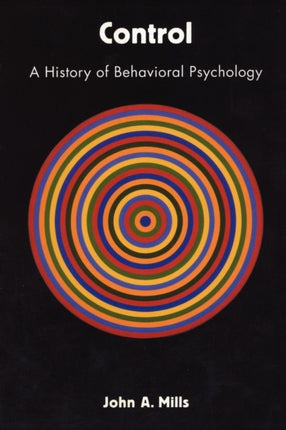 Control: A History of Behavioral Psychology