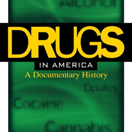 Drugs in America: A Documentary History