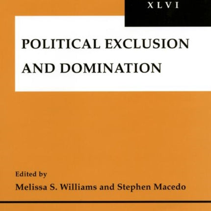 Political Exclusion and Domination: NOMOS XLVI