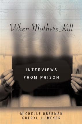 When Mothers Kill  Interviews from Prison