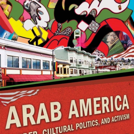 Arab America  Gender Cultural Politics and