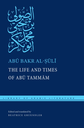 The Life and Times of Abū Tammām